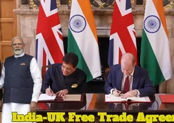भारत-ब्रिटेन फ्री ट्रेड एग्रीमेंट पर मुहर – ऐतिहासिक साझेदारी का नया अध्याय शुरू